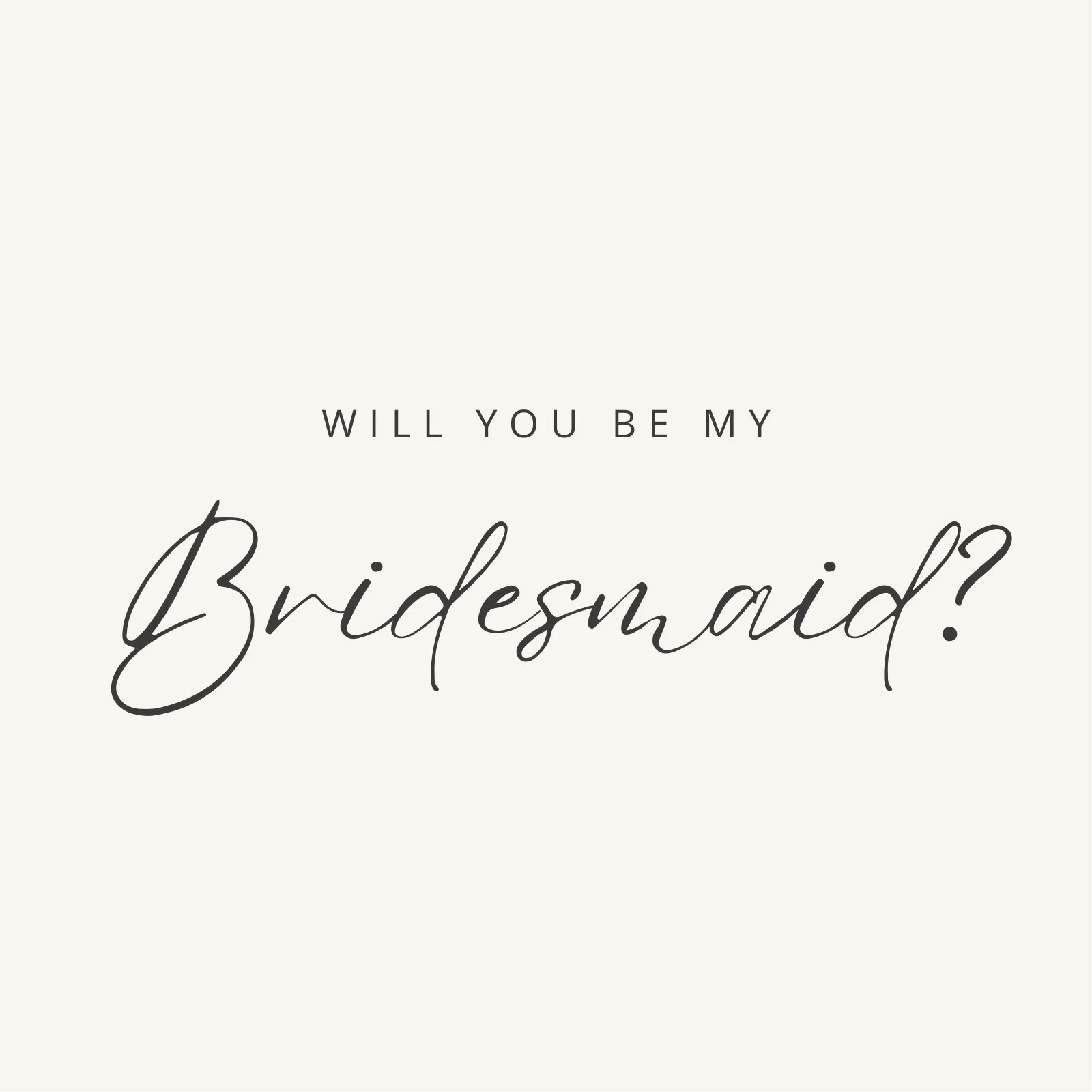 Will You Be Our Bridesmaid