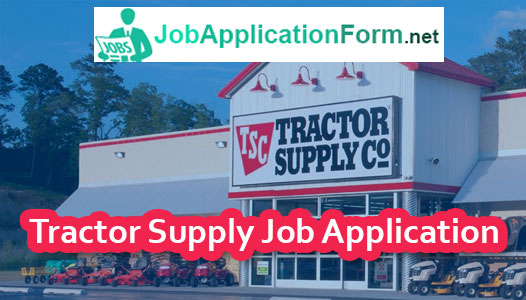 Tractor Supply Company Application Online & PDF 2021 | Careers, How to Apply, Positions and Salaries